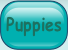 Puppies.